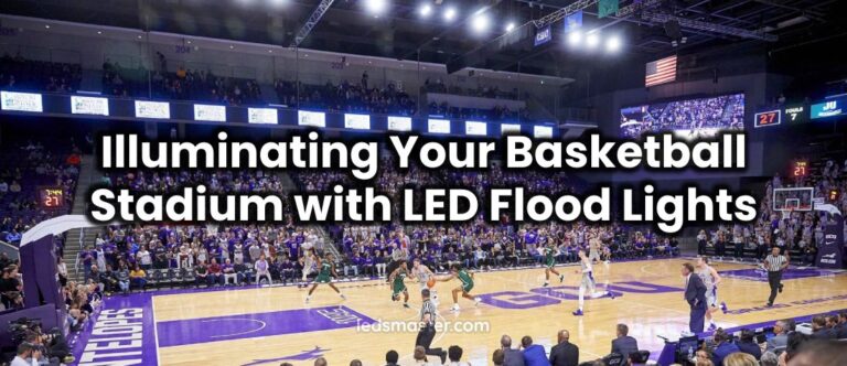 Illuminating Your Basketball Stadium with LED Flood Lights