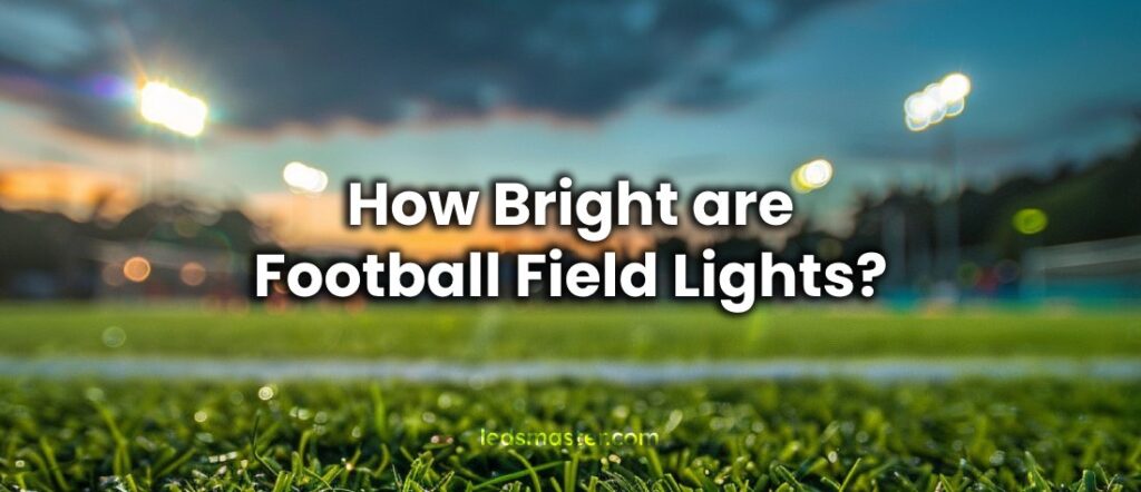 how bright are football field lights